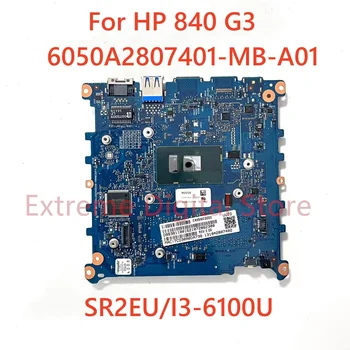 HP 840 G3 nešiojamas plokštė 6050A2807401-MB-A01 su CPU SR2EU/I3-6100U 100% Testuotas, Pilnai Darbo